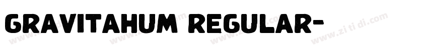 gravitahum regular字体转换 gravitahum regular字体转换